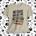 Dog Owner Humor Tee – My Dog Walks Me