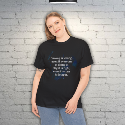 “Wrong Is Wrong — Right Is Right” – Unisex Heavy Cotton Tee