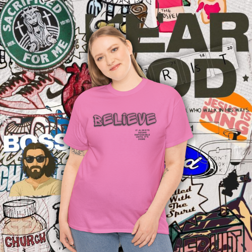 Believe It T-Shirt – Nothing Is Impossible