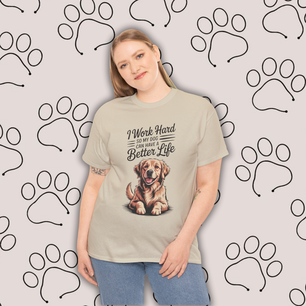 Hard Work for My Dog Tee – Cute and Funny Shirt for Dog Parents