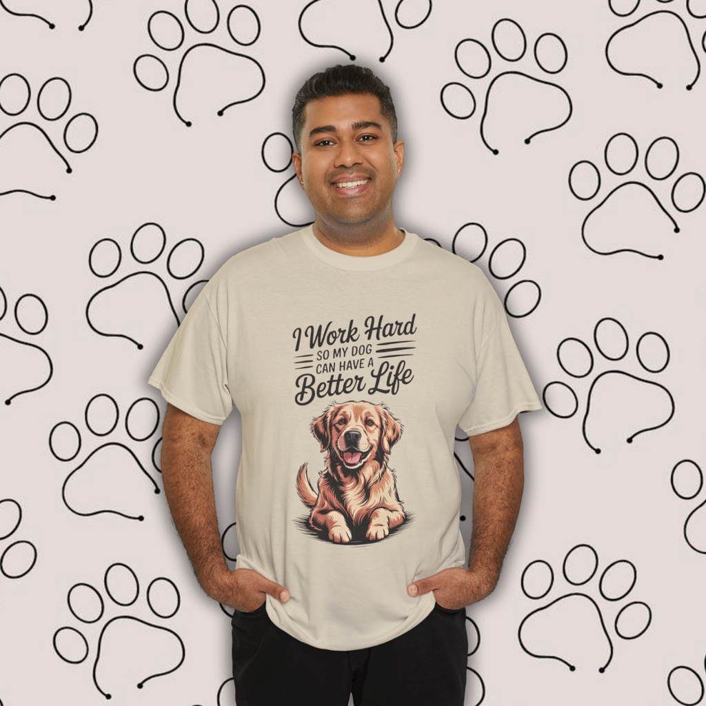 Hard Work for My Dog Tee – Cute and Funny Shirt for Dog Parents
