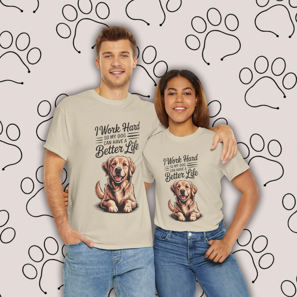 Hard Work for My Dog Tee – Cute and Funny Shirt for Dog Parents