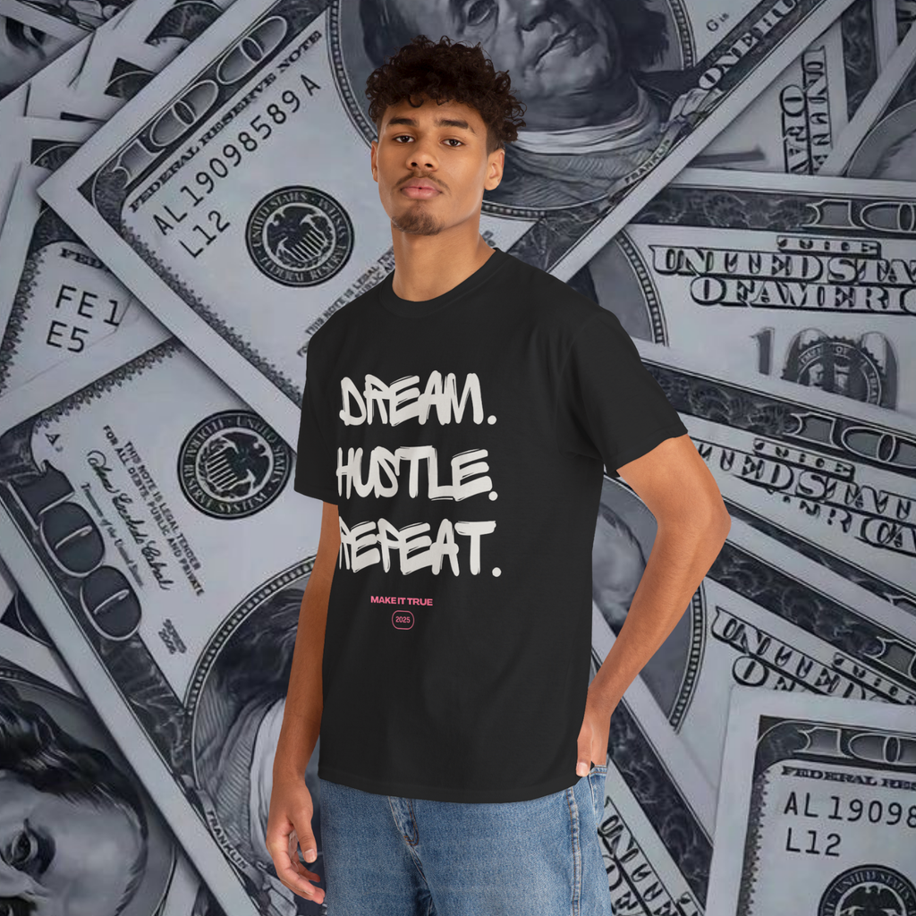 Dream Hustle Repeat T-Shirt – Make It True