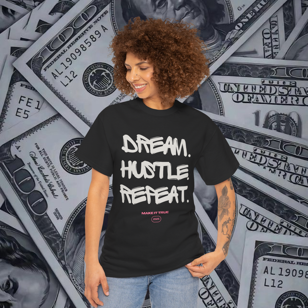 Dream Hustle Repeat T-Shirt – Make It True