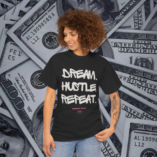 Dream Hustle Repeat T-Shirt – Make It True